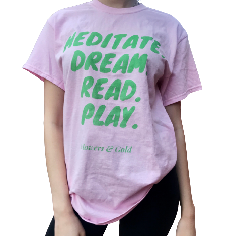 Mediate. Dream. Read. Play. T shirt